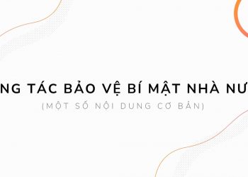 Những điều cần biết về công tác bảo vệ bí mật nhà nước